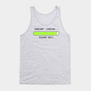 computer message sarcasm loading (high) Tank Top